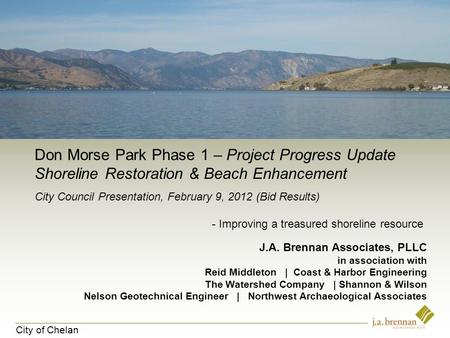 City of Chelan J.A. Brennan Associates, PLLC in association with Reid Middleton | Coast & Harbor Engineering The Watershed Company | Shannon & Wilson Nelson.