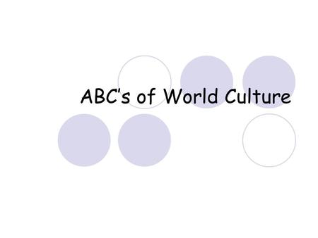 ABC’s of World Culture. What is culture? Culture is a people’s whole way of life. Students at Kitami Ryokuryo ride bike to school every day.