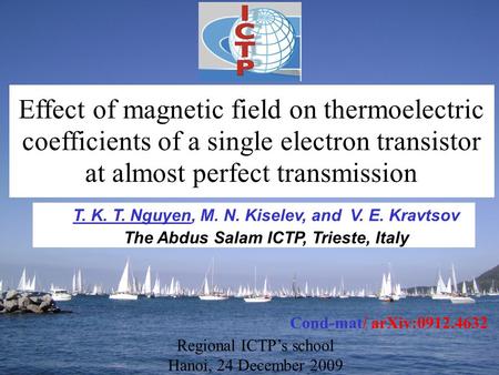 T. K. T. Nguyen, M. N. Kiselev, and V. E. Kravtsov The Abdus Salam ICTP, Trieste, Italy Effect of magnetic field on thermoelectric coefficients of a single.