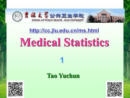 2014.3.3 1 Medical Statistics Medical Statistics Tao Yuchun Tao Yuchun 1