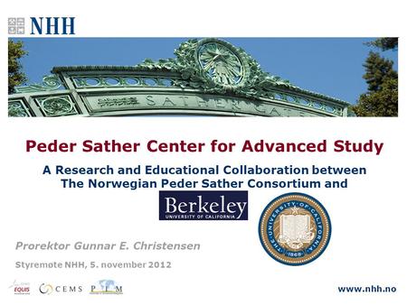 Www.nhh.no Peder Sather Center for Advanced Study A Research and Educational Collaboration between The Norwegian Peder Sather Consortium and Prorektor.