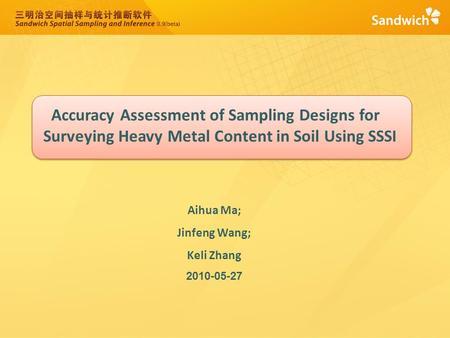 Accuracy Assessment of Sampling Designs for Surveying Heavy Metal Content in Soil Using SSSI Aihua Ma; Jinfeng Wang; Keli Zhang 2010-05-27.