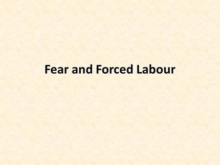 Fear and Forced Labour. Methods used Stalin said that to be backward was to be defeated and enslaved, ‘but if you are powerful, people must beware of.