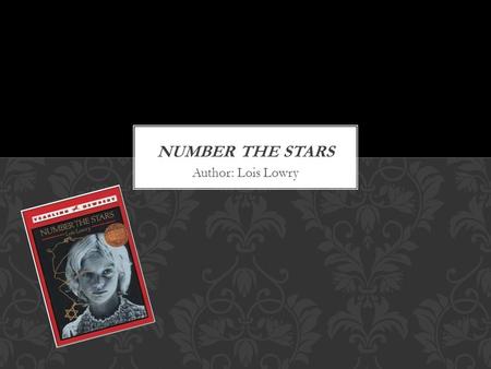 Author: Lois Lowry. Lois Lowry was born in Hawaii in 1937. She was only 4 years old when she wanted to be a writer. She went to college (Brown University)