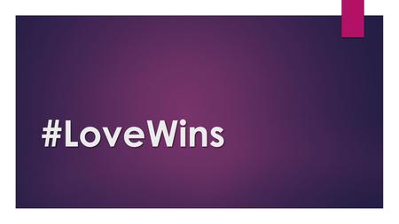 #LoveWins. Satan Wins!  Does Satan really win? (Rom. 1:24-31)  People have been sinning for centuries and will continue to do so.  Has Satan redefined.