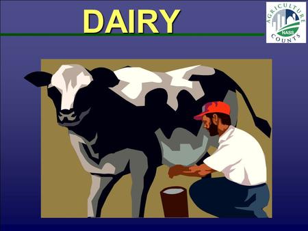 DAIRY. Pennsylvania Ice Cream Production May 2013 Current monthly data available thru www.nass.usda.gov National Ag Statistics Service-PA, USDA Beginning.