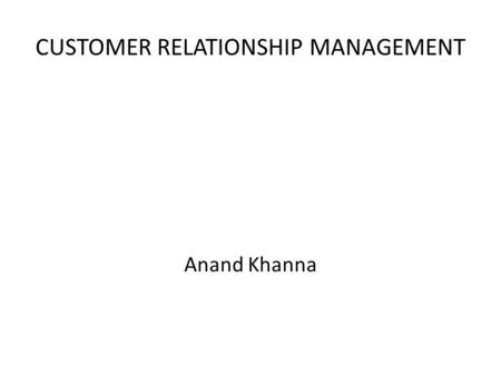 CUSTOMER RELATIONSHIP MANAGEMENT