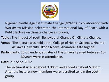 Nigerian Youths Against Climate Change (NYACC) in collaboration with Worldview Mission celebrated the International Day of Peace with a Public lecture.