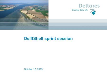 October 12, 2015 DelftShell sprint session. Intro.