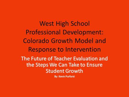 West High School Professional Development: Colorado Growth Model and Response to Intervention.