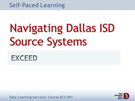 Self-Paced Learning Data Coaching Services: Course DCS-001.