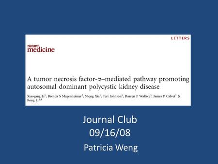 Journal Club 09/16/08 Patricia Weng. Autosomal Dominant Polycystic Kidney Disease (ADPKD) Most prevalent, potentially lethal, monogenic disorder Prevalence.