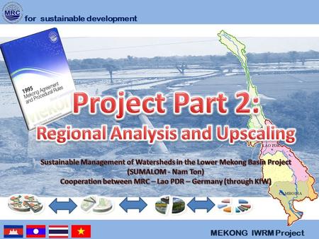 The Governments of Cambodia, Lao PDR, Thailand and Viet Nam signed the; “Agreement on the Cooperation for the Sustainable Development of the Mekong River.