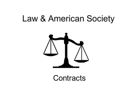 Law & American Society Contracts.