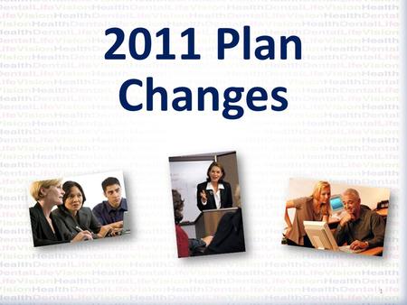 2011 Plan Changes 1. Eligibility Changes 2 Notice of Eligibility to Age 26 Dependents are now eligible up to age 26, whether married or unmarried. Your.