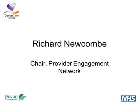 Richard Newcombe Chair, Provider Engagement Network.