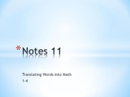 Translating Words into Math 1-4. Although they are closely related, a Great Dane weighs about 40 times as much as a Chihuahua. An expression for the weight.