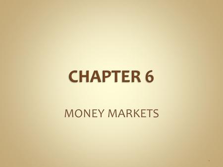 MONEY MARKETS 1. 1.Money market securities are debt securities with a maturity of one year or less. 2.Issued in the primary market through a telecommunications.