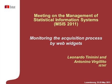 Monitoring the acquisition process by web widgets Leonardo Tininini and Antonino Virgillito ISTAT Meeting on the Management of Statistical Information.