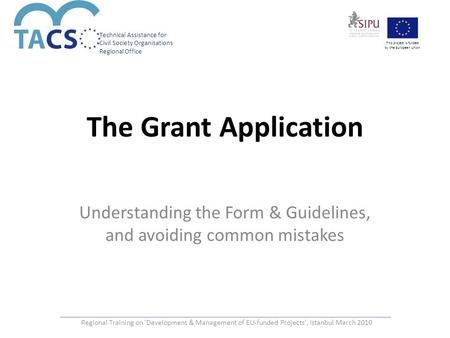 Technical Assistance for Civil Society Organisations Regional Office This project is funded by the European Union Regional Training on 'Development & Management.