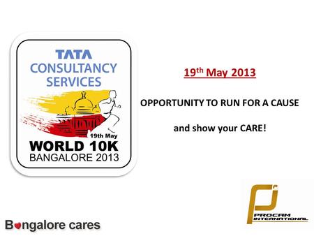 19 th May 2013 OPPORTUNITY TO RUN FOR A CAUSE and show your CARE!