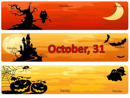 Halloween Halloween is celebrated on the 31 of October in the United States, Canada, Ireland and England.