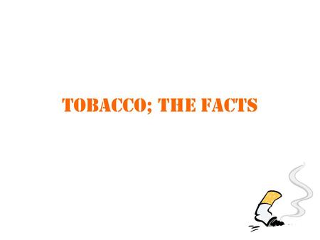 Tobacco; the facts. “It is illegal for shops and supermarkets to sell any tobacco products in Scotland to anyone under the age of 18” True or false?