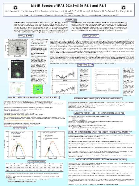 Mid-IR Spectra of IRAS 20343+4129 IRS 1 and IRS 3 M.F. Campbell 1,9,10, T.K. Sridharan 2,10, H. Beuther 3, J. H. Lacy 4, J.L. Hora 2, Q. Zhu 5, M. Kassis.