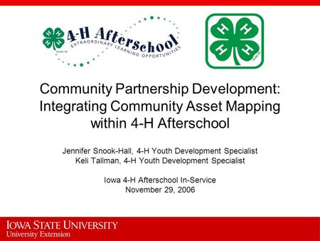 Community Partnership Development: Integrating Community Asset Mapping within 4-H Afterschool Jennifer Snook-Hall, 4-H Youth Development Specialist Keli.