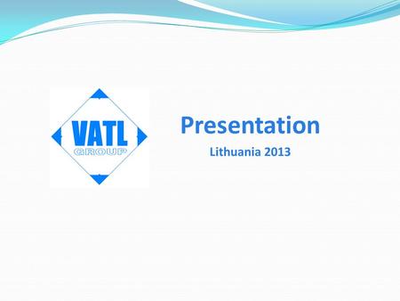 Presentation Lithuania 2013. Introduction We are whole sale company JSC „VATL Group“. Our location is Vilnius, Lithuania. We are selling food and non-food.