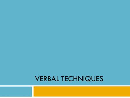 VERBAL TECHNIQUES. Verbal technique: Hyperbole A deliberate exaggeration used for humorous effect or to emphasise a feeling. Examples:  I could eat a.