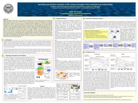 Severity-area-duration analysis of 20 th century drought in the conterminous United States Elizabeth A. Clark 1, Konstantinos M. Andreadis 1, Andrew A.