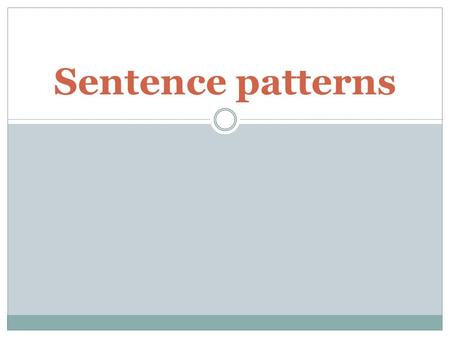 Sentence patterns.