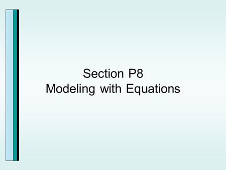 Section P8 Modeling with Equations