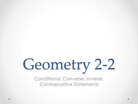 Conditional, Converse, Inverse, Contrapositive Statements