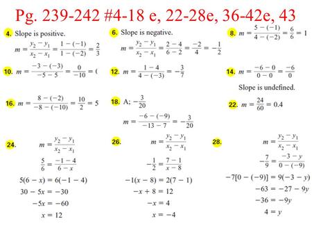 Pg. 239-242 #4-18 e, 22-28e, 36-42e, 43. Wir2.5 LESSON.