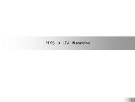 1 FU workshop on instrumentation, 01.10.2014 PICS  LIA discussion.