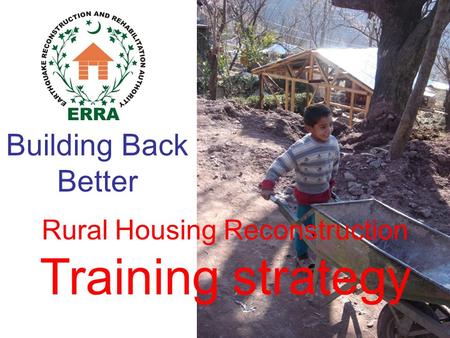 Building Back Better Rural Housing Reconstruction Training strategy.