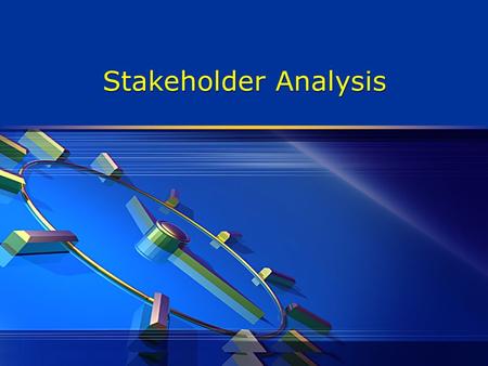 Stakeholder Analysis. What is stakeholder analysis?  Stakeholder analysis is a process of systematically gathering and analyzing qualitative information.