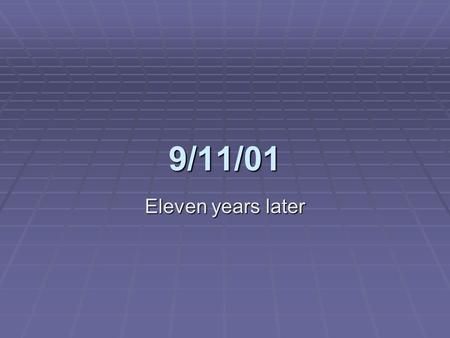 9/11/01 Eleven years later. What do you know?  9/11/01 Terrorist attacked the United Sates using our own commercial passenger jets  Targets were the.