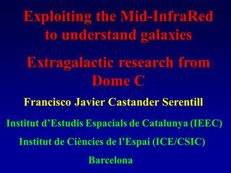 Francisco Javier Castander Serentill Institut d’Estudis Espacials de Catalunya (IEEC) Institut de Ciències de l’Espai (ICE/CSIC) Barcelona Exploiting the.