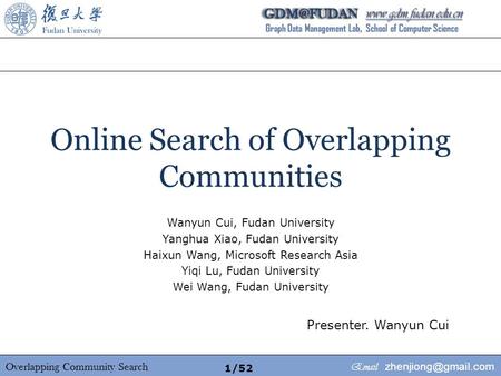 1/52 Overlapping Community Search Graph Data Management Lab, School of Computer Science