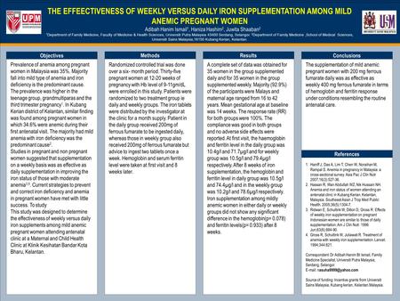 TEMPLATE DESIGN © 2008 www.PosterPresentations.com THE EFFEECTIVENESS OF WEEKLY VERSUS DAILY IRON SUPPLEMENTATION AMONG MILD ANEMIC PREGNANT WOMEN Adibah.