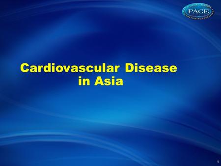 1 Cardiovascular Disease in Asia. WHO CVD Atlas. 2002. WHO Stroke Atlas. 2002. The Burden of CVD in Asia: Stroke Deaths by Country, 2002 2.