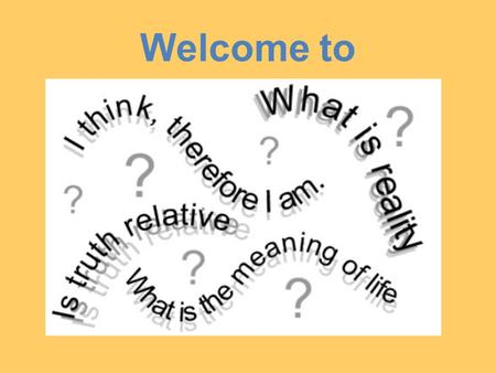 Welcome to Philosophy. Philosophy - the pursuit and love of wisdom Philosophy is…… ….an activity… ….a difficult activity… ….directed toward the goal.