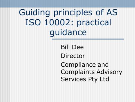 Guiding principles of AS ISO 10002: practical guidance