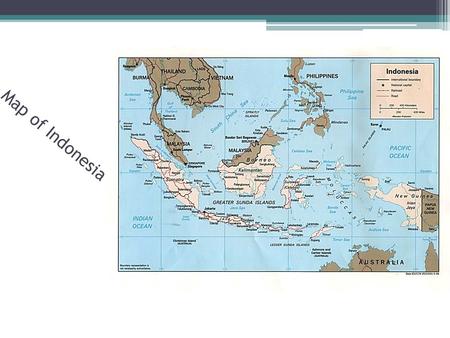 Map of Indonesia. Geography 1. Australia is only just below Indonesia 2. There are around 17,508 islands that make up Indonesia. 3. The main islands are.