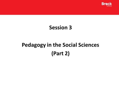 Session 3 Pedagogy in the Social Sciences (Part 2)