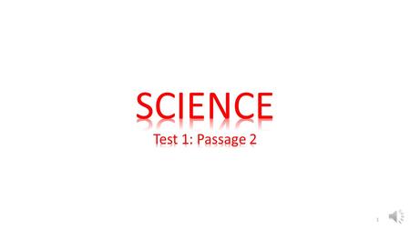 SCIENCE Test 1: Passage 2.