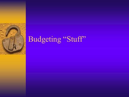 Budgeting “Stuff”. Banner Chart of Accounts Structure  10000 Fund: Alpha Index = Alpha Orgn Code  24200 Fund: Alpha Index = Alpha Orgn Code (Skills.